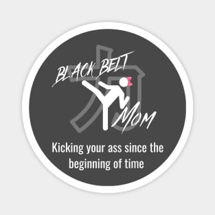 Black-belt Mom, Kicking your ass Magnet